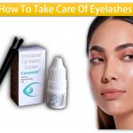How To Take Care Of Eyelashes